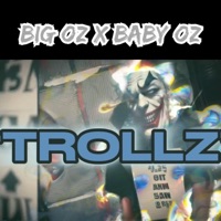 Trollz (feat. Baby O.z.) - Single - Big O.z.