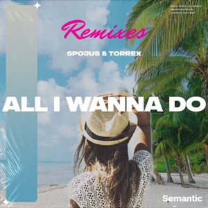 All I Wanna Do (Remixes) - EP