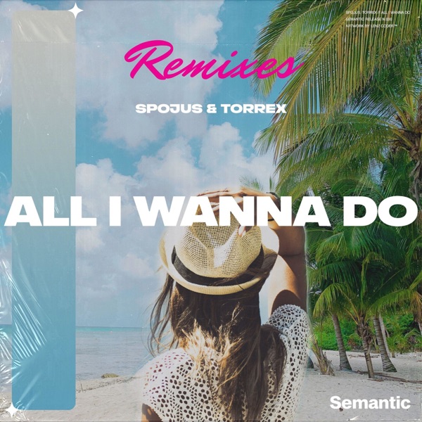 All I Wanna Do (Remixes) - EP