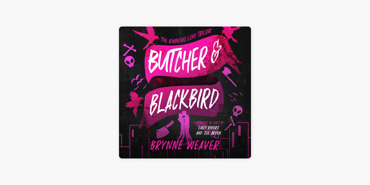 ‎Butcher & Blackbird: The Ruinous Love Trilogy, Book 1 (Unabridged)