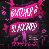 Butcher &amp; Blackbird: The Ruinous Love Trilogy, Book 1 (Unabridged) - Brynne Weaver Cover Art