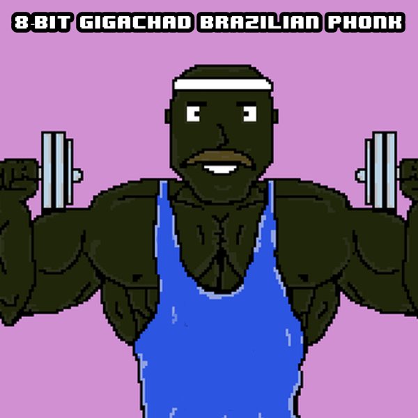 8 - Bit Gigachad Brazilian Phonk (feat. Marquiori) - Single