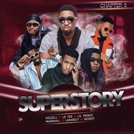 super story (chapter 6) (feat. Lsvee, Lil prince, Geeboy, Larabeey & Marshall) Deezell
