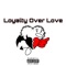 Loyalty Over Love - Javy1k lyrics