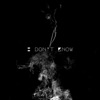 I Don't Know - Single