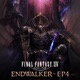 FINAL FANTASY XIV - ENDWALKER - EP4 cover art