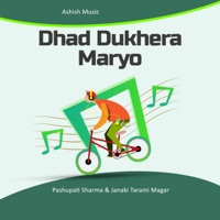 Dhad Dukhera Maryo - Single - Pashupati Sharma & Janaki Tarami Magar