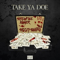 Take Ya Doe (feat. Shizzy Sinatra) - Single - Skrewface Danger