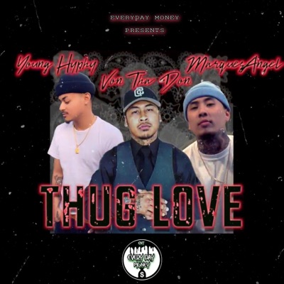 Thug Love (feat. MarquesAngel & Von Tha Don) - Single