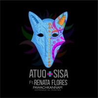 Pawachkanñam (feat. Renata Flores) - Single - Atuq Sisa