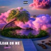 Lean On Me - Single