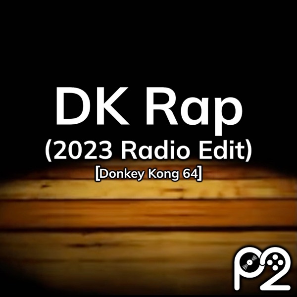 DK Rap (2023 Radio Edit) [from "Donkey Kong 64"]