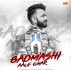 Badmashi Aale Ghar - Single