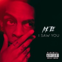 I Saw You - Single - Aye Tee
