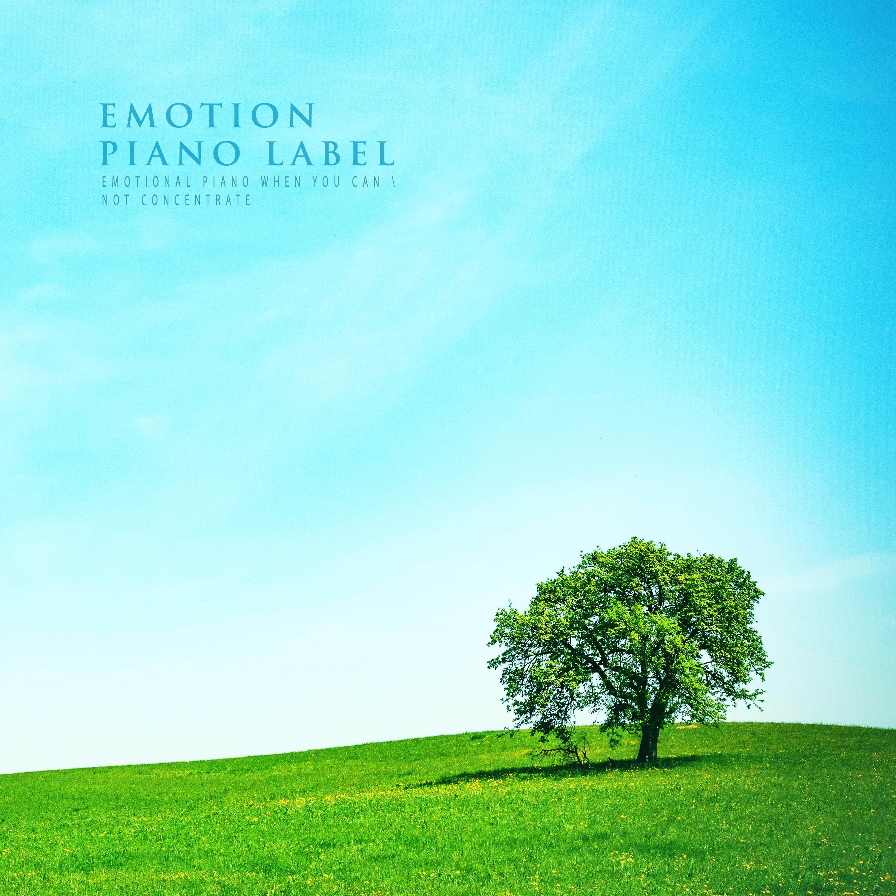Emotional Piano When You Can Not Concentrate