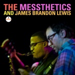 The Messthetics & James Brandon Lewis - Fourth Wall