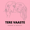 Tere Vaaste (feat. Indrani) - Single