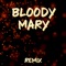 Bloody Mary (Remix) - Sermx lyrics