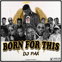 Born For This (Mixtape) - Dj Pax