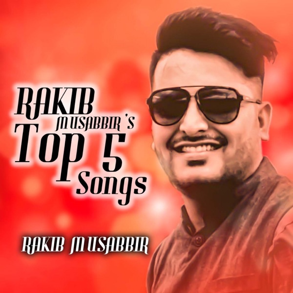 Rakib Musabbir's Top 5 Song's - EP