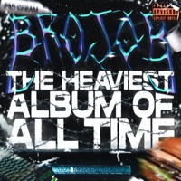 The Heaviest Album of All Time - Brojob