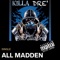 All Madden (feat. Bmj Reezy) - Killa Dre lyrics