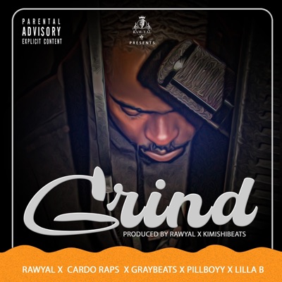 Grind (feat. Cardo Raps, Pillboyy, GrayBeats, Lilla B & Kimishibeats) - Single