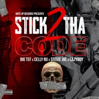 Stick 2 Tha Code (feat. Celly Ru, Stevie Joe & Lazy-Boy) - Single - Big Tef