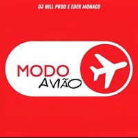 Modo Avião - Single - DJ Nill Prod & Eder Monaco