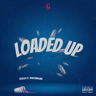 Loaded Up (feat. Trigga) - Single