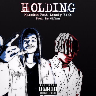 Holding (feat. Lonely Rich) - Single