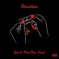 Blow Thru - Single - Gio & PlusOne Karl
