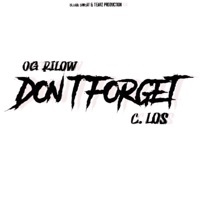 Don't Forget (feat. C.Los) - Single - OG RiLOW