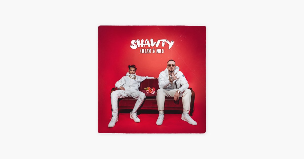 Shawty - song and lyrics by Nilo, LILLEN