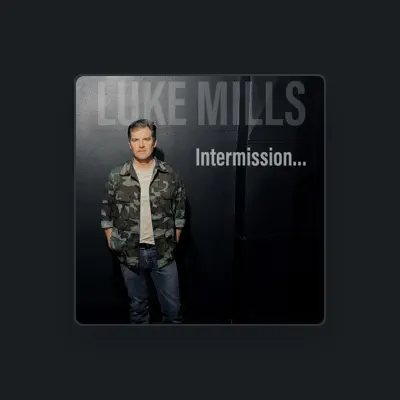 Listen to Luke Mills, watch music videos, read bio, see tour dates & more!