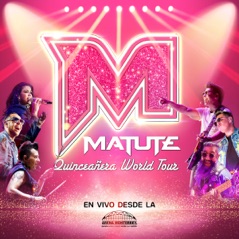 Matute (Quinceañera World Tour En Vivo Desde La Arena Monterrey)