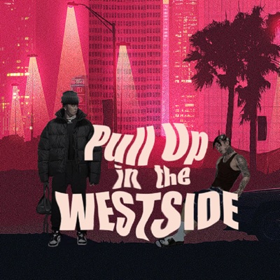 Pull Up in the WestSide (feat. Bam Bilyones) - Single