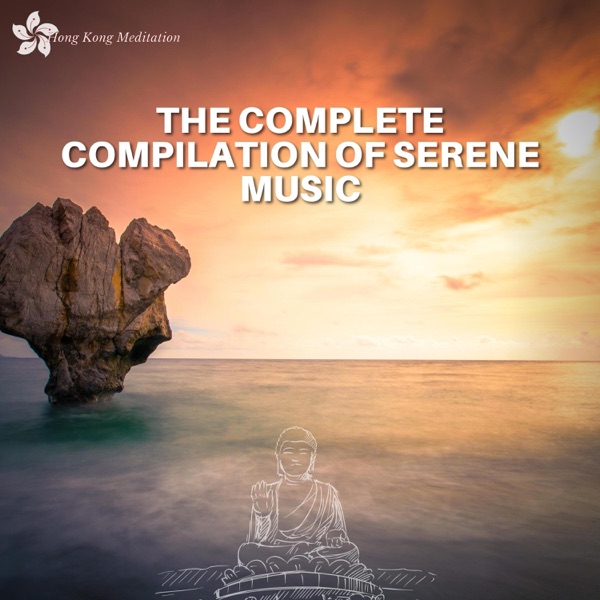 The Complete Compilation of Serene Music to Elevate Your Mindful Journey