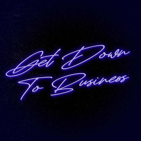 Get Down to Business