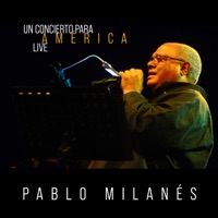 Pablo Milanés: Un Concierto para América (Live) - Pablo Milanés