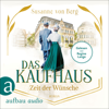 Das Kaufhaus - Zeit der Wünsche - Die Kaufhaus-Saga, Band 2 (Ungekürzt) - Susanne von Berg