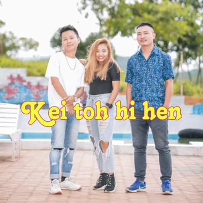 Kei toh hi hen (feat. Jay Sang & Asherie Haokip) - Single