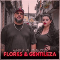 Flores e Gentileza (feat. Janaina Palavra Feminina) - Single - Marrom SNT