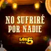 Los 5 de Oro - No Sufriré por Nadie