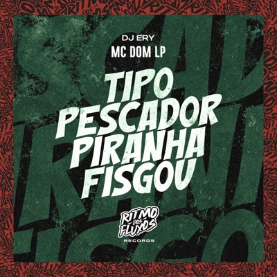 Tipo Pescador, Piranha Fisgou - Single