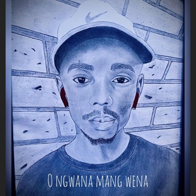 O ngwana mang wena _ Charle BlueWa Africa - Single