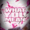What You Mean (feat. Honey Bxby & BlakeIANA) - JMARLEY lyrics