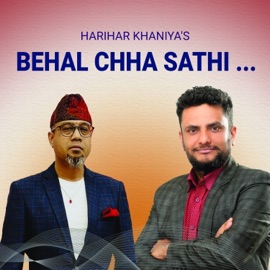 Behal Chha Sathi Harihar Khaniya & Swaroop Raj Acharya
