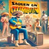 Saquen un Cumbion (feat. argonautaxtremo) - Single