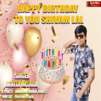Happy Birthday to You Shivam Lal (Bhojpuri) - Single - Ankita Mishra